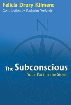 Paperback The Subconscious: Your Port in the Storm Book