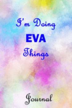 I'm Doing EVA Things Journal: 6x9 Notebook, Wide Ruled (Lined) blank pages, Cute Pastel Notepad with Watercolor Pattern for Girls and Women