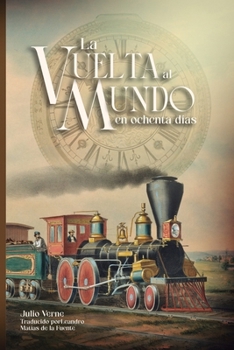 La vuelta al mundo en ochenta días (Spanish Edition)
