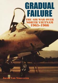 Paperback Gradual Failure: The Air War over North Vietnam, 1965-1966 Book