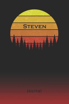 Journal: Steven Personalized First Name Personal Writing Diary | Letter S Classic Retro Vintage Sunset Cover | Daily Diaries for Journalists & Writers | Note Taking | Write about your Life & Interests