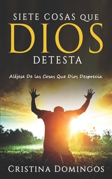 Paperback Siete Cosas Que Dios Detesta: Conviértete En La Persona Que Dios Quere Que Seas [Spanish] Book