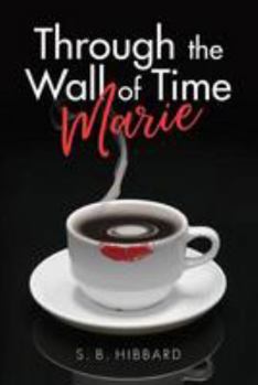 Paperback Through the Wall of Time: Marie Book