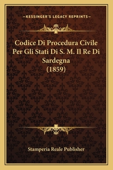 Paperback Codice Di Procedura Civile Per Gli Stati Di S. M. Il Re Di Sardegna (1859) [Italian] Book