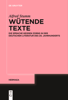 Paperback Wütende Texte: Die Sprache Heißen Zorns in Der Deutschen Literatur Des 20. Jahrhunderts [German] Book