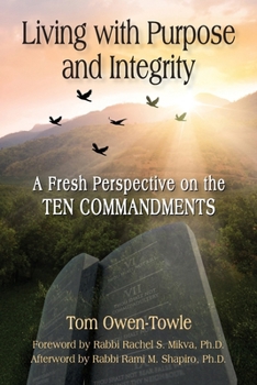 Paperback Living with Purpose and Integrity: A Fresh Perspective on the TEN COMMANDMENTS Book