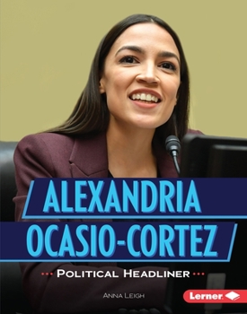 Library Binding Alexandria Ocasio-Cortez: Political Headliner Book