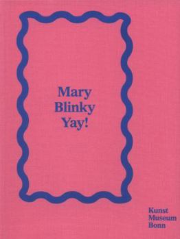 Hardcover Mary Heilmann & Blinky Palermo: Mary Blinky Yay! [Multiple Languages] Book