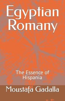 Paperback Egyptian Romany: The Essence of Hispania Book