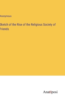 Sketch of the Rise of the Religious Society of Friends