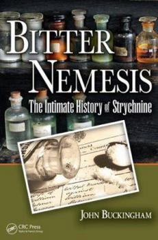 Paperback Bitter Nemesis: The Intimate History of Strychnine Book
