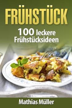 Paperback Frühstücksrezepte: 100 leckere Frühstücksideen aus dem Thermomix [German] Book
