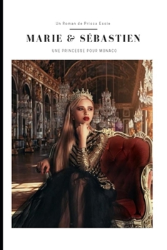 Paperback Marie & Sébastien: Une Princesse Pour Monaco [French] Book