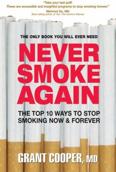 Paperback Never Smoke Again: The Top 10 Ways to Stop Smoking Now & Forever Book