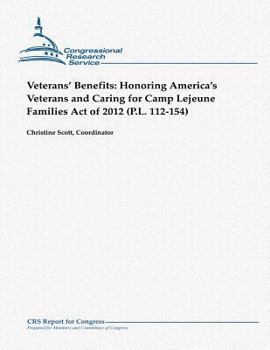 Paperback Veterans' Benefits: Honoring America's Veterans and Caring for Camp Lejeune Families Act of 2012 (P.L. 112-154) Book