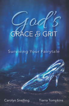 Paperback God's Grace & Grit: Surviving Your Fairytale Book