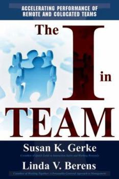 Hardcover The I in Team: Accelerating Performance of Remote and Co-Located Teams Book