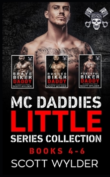 Paperback MC Daddies Little Series Collection: Books 4-6: An Age Play, DDlg, Instalove, Standalone, Motorcycle Club Romance Book