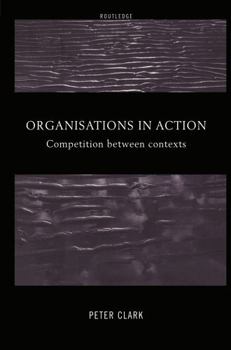 Hardcover Organizations in Action: Competition between Contexts Book