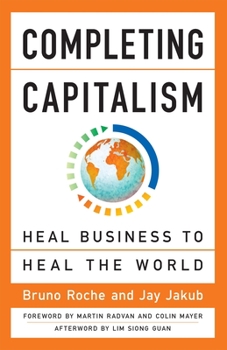 Paperback Completing Capitalism: Heal Business to Heal the World Book