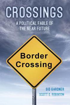 Paperback Crossings: A Political Fable of the Near Future Book