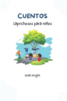 Cuentos caprichosos para niños 10 historias