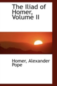 The Iliad of Homer, Vol 2