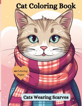 Paperback Cat Coloring Book: Cats Wearing Scarves Book