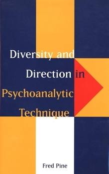 Hardcover Diversity and Direction in Psychoanalytic Technique Book