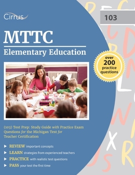 Paperback MTTC Elementary Education (103) Test Prep: Study Guide with Practice Exam Questions for the Michigan Test for Teacher Certification Book