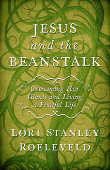 Paperback Jesus and the Beanstalk: Overcoming Your Giants and Living a Fruitful Life Book
