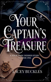 Paperback Your Captain's Treasure: A Steamy Historical Pirate Romance Book