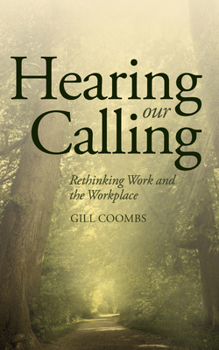 Paperback Hearing Our Calling: Rethinking Work and the Workplace Book
