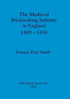 Paperback The Medieval Brickmaking Industry in England 1400-1450 Book