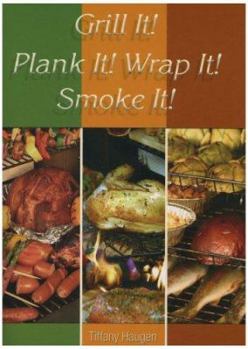 Spiral-bound Grill It! Plank It! Wrap It! Smoke It! Book