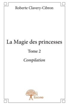 Paperback La Magie des princesses - Tome 2: Compilation [French] Book