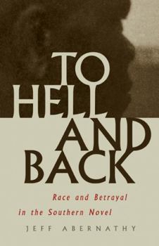Paperback To Hell and Back: Race and Betrayal in the Southern Novel Book