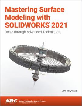 Paperback Mastering Surface Modeling with Solidworks 2021: Basic Through Advanced Techniques Book