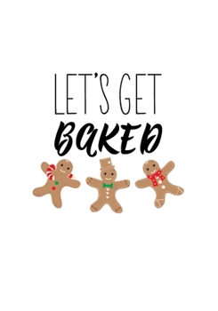 Let's Get Baked: Cute Gift Recipe Book Journal To Write In Your Own Custom Recipes And Meals - 7"x10"