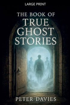 Paperback The Book of True Ghost Stories [Large Print] Book