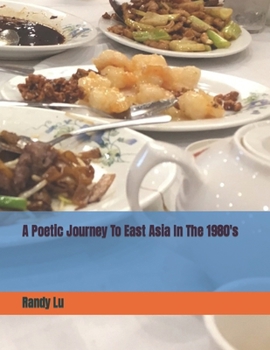 Paperback A Poetic Journey To East Asia In The 1980's Book
