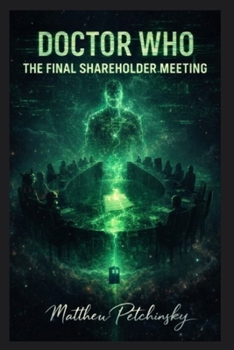 Paperback Doctor Who: The Final Shareholder Meeting Book