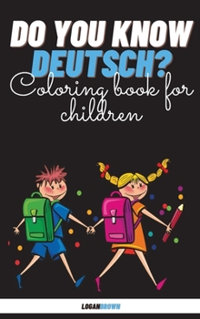 Hardcover Do You Know Deutsch?: Coloring Book For Children Book