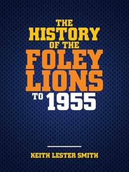 Paperback The History Of The Foley Lions To 1955 Book