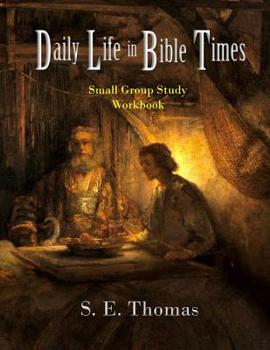 Paperback Daily Life in Bible Times: Small Group Study: Workbook Book