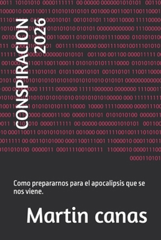 Paperback Conspiracion 2026: Como prepararnos para el apocalipsis que se nos viene. [Spanish] Book