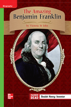 Reading Wonders Leveled Reader the Amazing Benjamin Franklin: Beyond Unit 1 Week 4 Grade 3