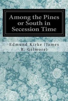 Paperback Among the Pines or South in Secession Time Book