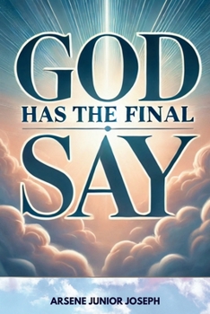 GOD HAS THE FINAL SAY