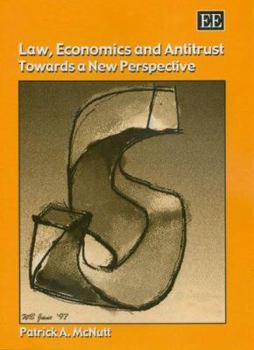 Hardcover Law, Economics and Antitrust: Towards a New Perspective Book